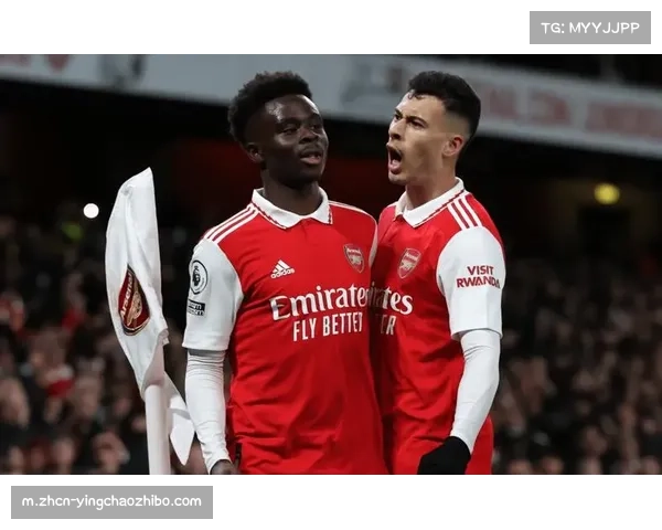 萨卡马丁内利联手爆破边路 成阿森纳进攻体系关键引擎